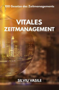 Title: VITALES ZEITMANAGEMENT, Author: Silviu Vasile