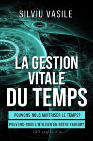 Title: LA GESTION VITALE DU TEMPS, Author: Silviu Vasile