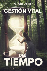 Title: GESTIï¿½N VITAL DEL TIEMPO, Author: Silviu Vasile