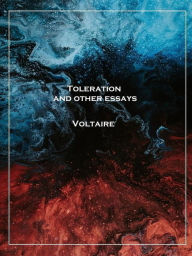 Title: Toleration and other essays, Author: Voltaire