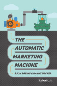 Title: The Automatic Marketing Machine, Author: RJon Robins
