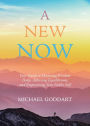 A New Now: Your Guide to Mastering Wisdom Daily, Achieving Equilibrium, and Empowering Your Nobler Self