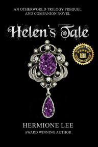 Title: Helen's Tale: An Otherworld Trilogy Prequel, Author: Hermione Lee