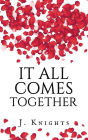 It All Comes Together