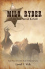 Milo Ryder and the T Bar Ranch