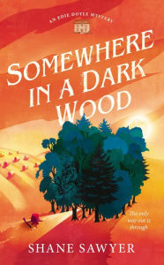 Title: Somewhere In A Dark Wood, Author: Shane Sawyer