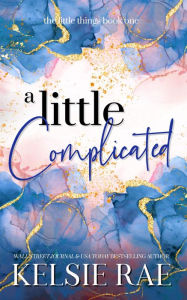 Title: A Little Complicated, Author: Kelsie Rae