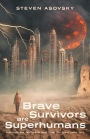 Brave Survivors are Superhumans