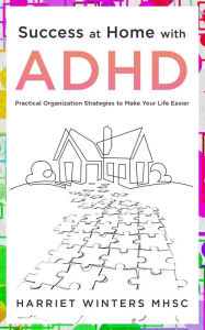 Title: Success at Home with ADHD, Author: Harriet Winters