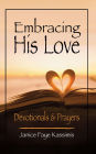 Embracing His Love: Devotionals & Prayers