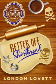 Title: Better Off Shortbread, Author: London Lovett