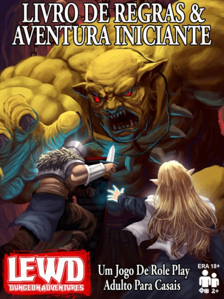 Lewd Dungeon Adventures Livro De Regras & Aventura Iniciante: Um Jogo De Role Play Adulto Para Casais