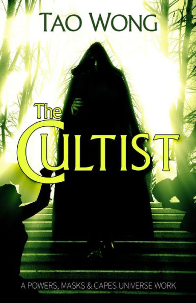 The Cultist: A Powers, Masks and Capes Universe Novelette