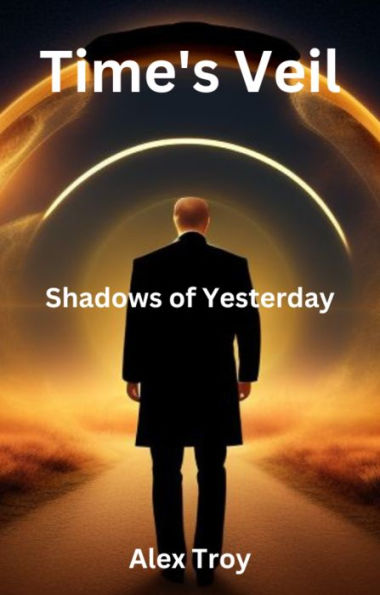 Time's Veil: Shadows of Yesterday