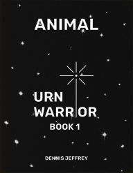 Title: Animal: Urn Warrior Book 1, Author: Dennis Jeffrey