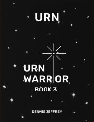 Title: Urn: Urn Warrior Book 3, Author: Dennis Jeffrey