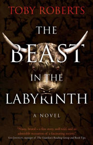 Title: The Beast in the Labyrinth, Author: Toby Roberts