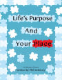 Life's Purpose And Your Place: A Collection of Poetry