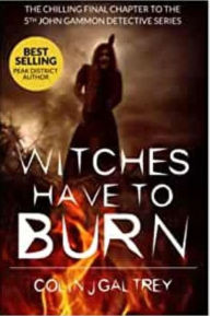 Title: Witches Have To Burn, Author: Colin J. Galtrey