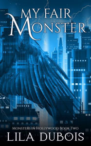 Title: My Fair Monster, Author: Lila Dubois