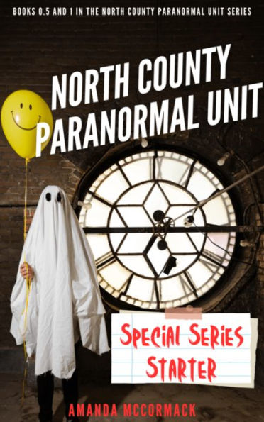 North County Paranormal Unit: Special Series Starter: Books 0.5 and 1 in the North County Paranormal Unit Series