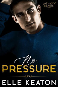 Title: No Pressure: MM Romantic Suspense, Author: Elle Keaton