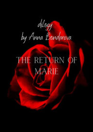 Title: The Return of Marie: Dilogy, Author: Anna Bondareva
