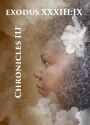 EXODUS XXXIII: IX Chronicles 3