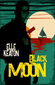 Title: Black Moon: MM Romantic Suspense, Author: Elle Keaton