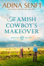 The Amish Cowboy's Makeover: An Amish love triangle romance