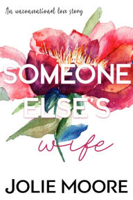 Title: Someone Else's Wife, Author: Jolie Moore