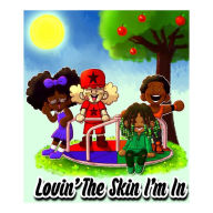 Title: Lovin' The Skin I'm In, Author: MzD Knows