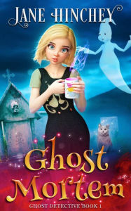 Title: Ghost Mortem: A Paranormal Cozy Mystery Romance, Author: Jane Hinchey