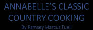 Title: Annabell's Classic Southern Cooking, Author: Ramsey Tuell
