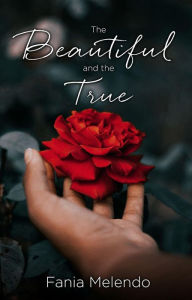 Title: The Beautiful and the True, Author: Fania Melendo