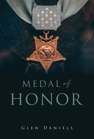 Title: MEDAL OF HONOR, Author: Glen Daniels