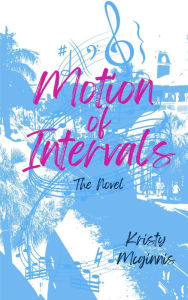 Title: Motion of Intervals, Author: Kristy McGinnis