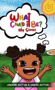 Title: What Could it Be? My Senses: My Senses, Author: Janiya Sutton