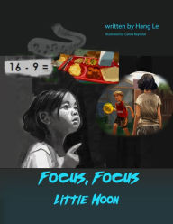 Title: Focus, Focus Little Moon, Author: Hang Le