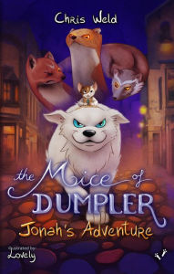 Title: The Mice of Dumpler: Jonah's Adventure, Author: Chris Weld