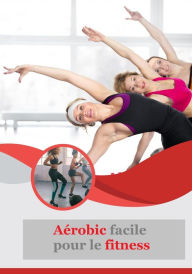 Title: Aérobic facile pour le fitness, Author: Detrait Vivien