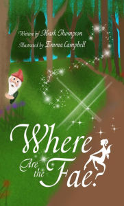 Title: Where Are the Fae?, Author: Mark Thompson