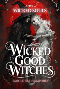 Title: Wicked Souls, Author: Daigle Rae Humphrey