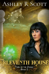 Title: The Eleventh House, Author: Ashley R. Scott