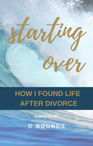 Title: Starting Over, Author: D Bounds