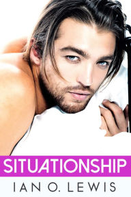 Title: Situationship, Author: Ian O. Lewis