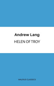 Title: Helen of Troy, Author: Andrew Lang
