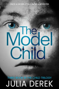 Title: The Model Child, Author: Julia Derek