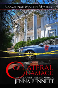 Title: Collateral Damage: A Savannah Martin Novel, Author: Jenna Bennett