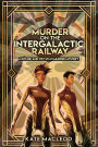 Murder on the Intergalactic Railway: A Ritchie and Fitz Murder Mystery